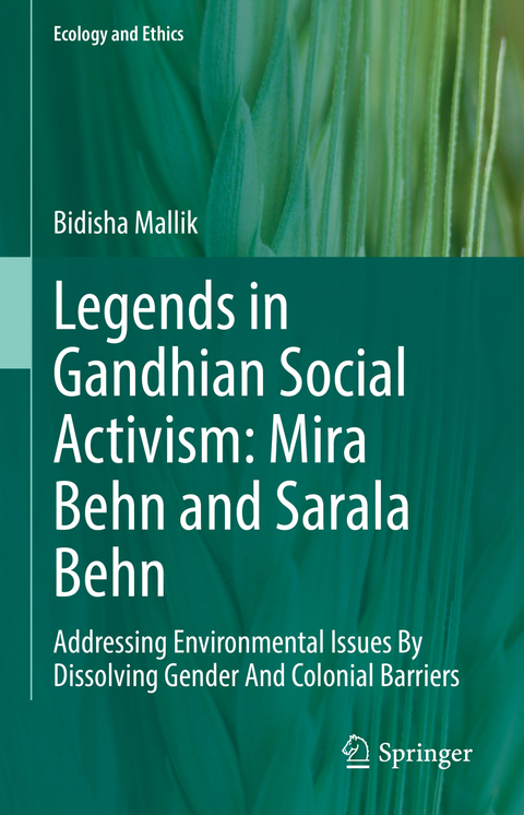 Legends in Gandhian Social Activism: Mira Behn and Sarala Behn - Bidisha Mallik