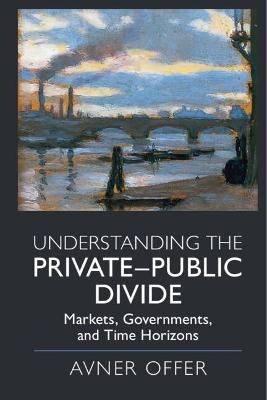 Understanding the Private–Public Divide - Avner Offer