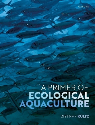 A Primer of Ecological Aquaculture - Dietmar Kültz