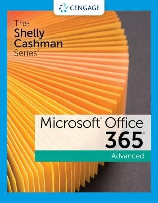 The Shelly Cashman Series® Microsoft® 365® & Office® 2021 Advanced - Misty Vermaat, Ellen Monk, Steven Freund, Joy Starks, Susan Sebok