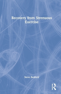 Recovery from Strenuous Exercise - Steve Bedford