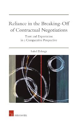 Reliance in the Breaking-Off of Contractual Negotiations - Isabel Zuloaga