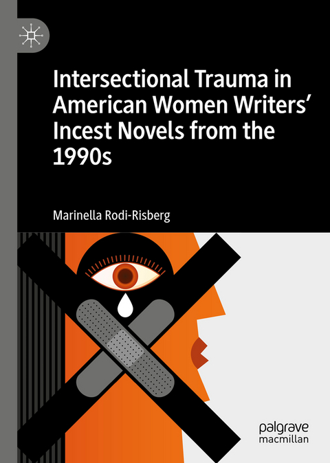 Intersectional Trauma in American Women Writers' Incest Novels from the 1990s - Marinella Rodi-Risberg