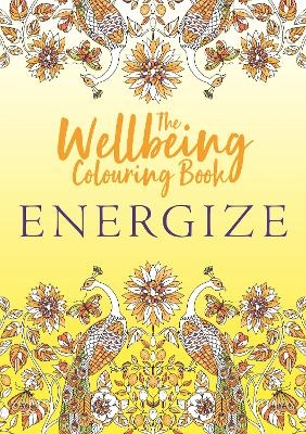 The Wellbeing Colouring Book: Energize -  Michael O'Mara Books