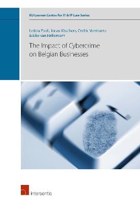 The Impact of Cybercrime on Belgian Businesses - Letizia Paoli, Jonas Visschers, Cedric Verstraete, Elke van Hellemont