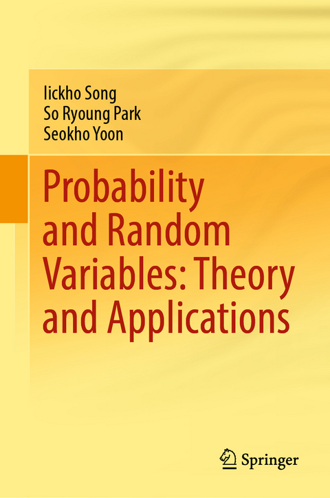 Probability and Random Variables: Theory and Applications - Iickho Song, So Ryoung Park, Seokho Yoon