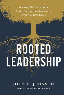 Rooted Leadership - John Johnson