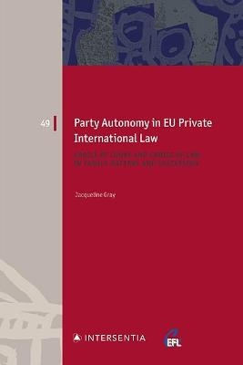 Party Autonomy in EU Private International Law - Jacqueline Gray