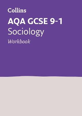 AQA GCSE 9-1 Sociology Workbook -  Collins GCSE