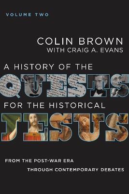 A History of the Quests for the Historical Jesus, Volume 2 - Colin Brown, Craig A. Evans