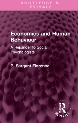 Economics and Human Behaviour - Philip Sargant Florence