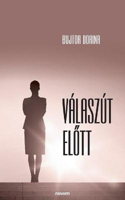 VÃ¡laszÃºt elÂ¿tt -  Bujtor Dorina