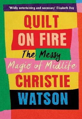 Quilt on Fire - Christie Watson