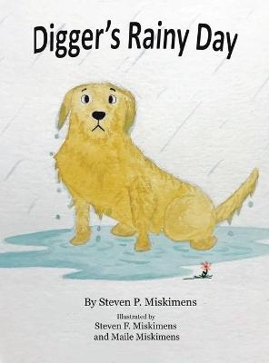 Digger's Rainy Day - Steven P Miskimens