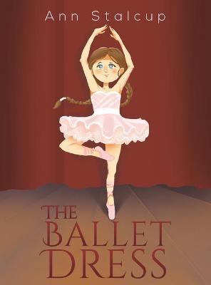 The Ballet Dress - Ann Stalcup