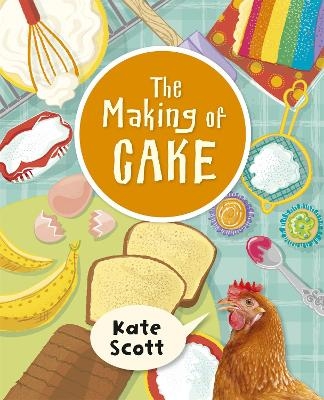 Reading Planet KS2 - The Making of Cake - Level 2: Mercury/Brown band - Kate Scott