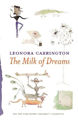 The Milk Of Dreams - Leonora Carrington