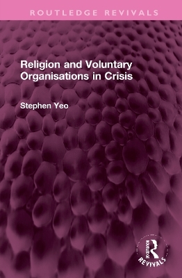 Religion and Voluntary Organisations in Crisis - Stephen Yeo