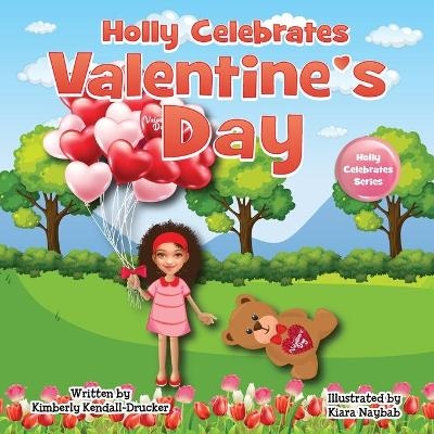 Holly Celebrates Valentine's Day - Kimberly Kendall-Drucker