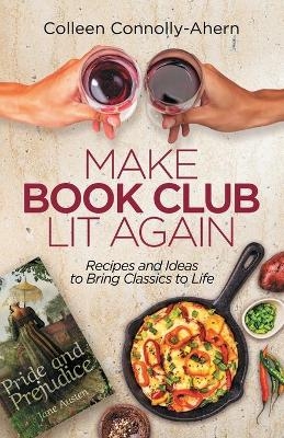 Make Book Club Lit Again - Colleen Connolly-Ahern