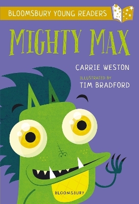 Mighty Max: A Bloomsbury Young Reader - Carrie Weston