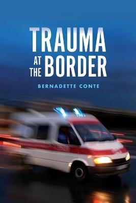 Trauma at the Border - Bernadette Conte