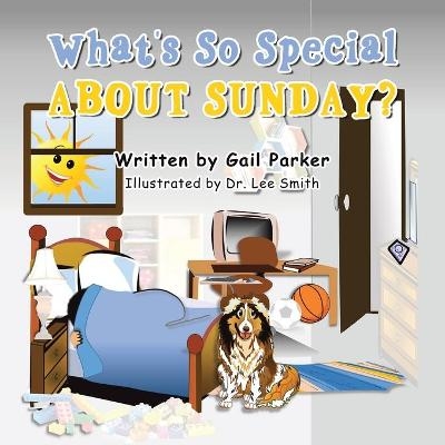 What's so Special About Sunday? - Gail Parker