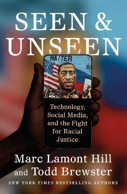 Seen and Unseen - Marc Lamont Hill, Todd Brewster