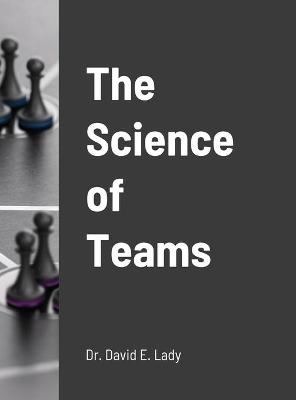 The Science of Teams - David Lady