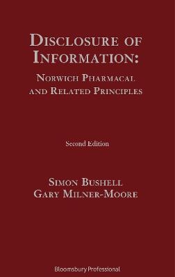 Disclosure of Information: Norwich Pharmacal and Related Principles - Simon Bushell, Gary Milner-Moore