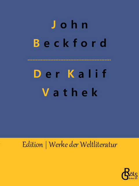 Der Kalif Vathek - John Beckford