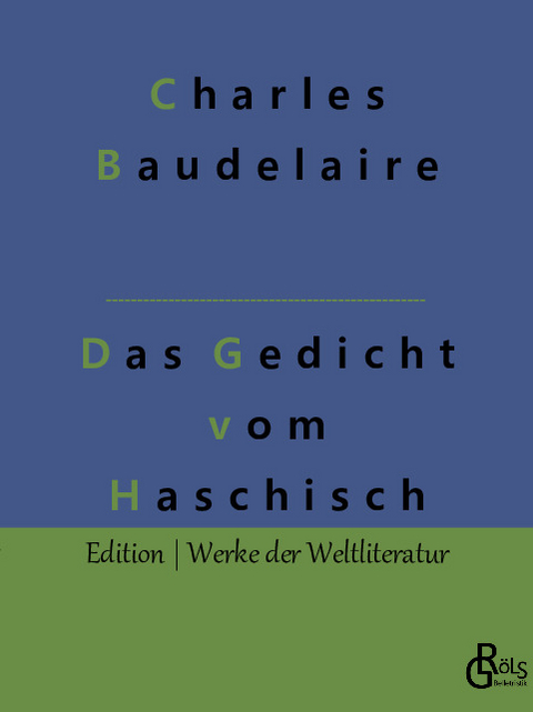 Das Gedicht vom Haschisch - Charles Baudelaire