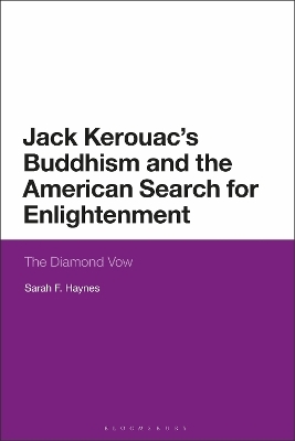 Jack Kerouac's Buddhism and the American Search for Enlightenment - Sarah F. Haynes