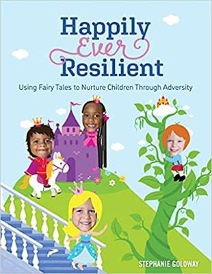 Happily Ever Resilient - Stephanie Goloway