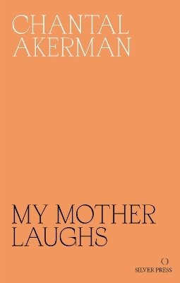 My Mother Laughs - Chantal Akerman