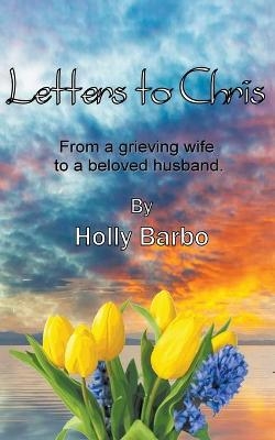 Letters to Chris - Paper Gold Publishing Ltd, Holly Barbo