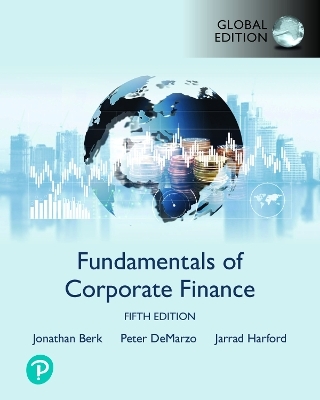 Fundamentals of Corporate Finance, Global Edition + MyLab Finance with Pearson eText (Package) - Jonathan Berk, Peter DeMarzo, Jarrad Harford