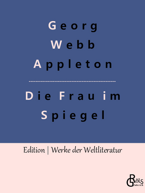 Die Frau im Spiegel - Georg Webb Appleton