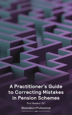 A Practitioner’s Guide to Correcting Mistakes in Pension Schemes - Paul Newman  KC