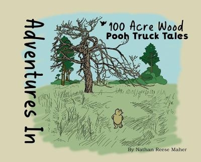 Adventures in 100 Acre Wood - Nathan Reese Maher