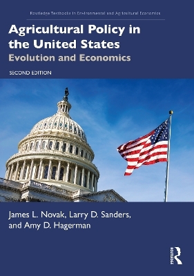 Agricultural Policy in the United States - James L. Novak, Larry D. Sanders, Amy D. Hagerman