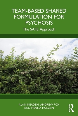 Team-Based Shared Formulation for Psychosis - Alan Meaden, Andrew Fox, Henna Hussain