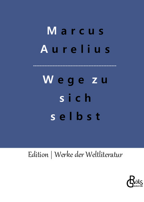 Wege zu sich selbst - Marcus Aurelius