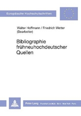 Bibliographie frühneuhochdeutscher Quellen - Walter Hoffmann, Friedrich Wetter