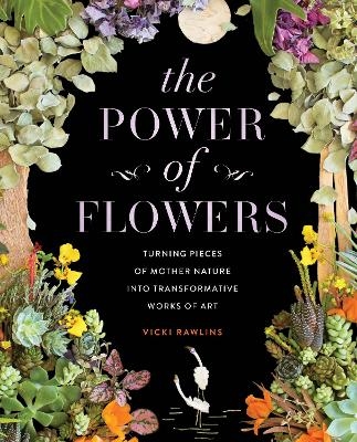 The Power of Flowers - Vicki Rawlins