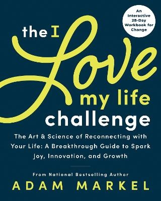 The I Love My Life Challenge - Adam Markel