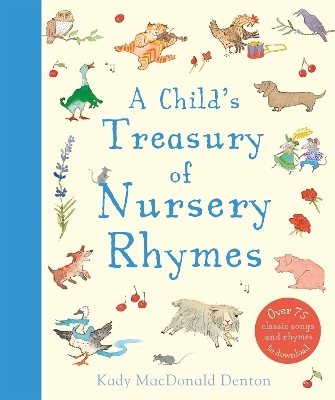 Child's Treasury Of Nursery Rhymes - Kady MacDonald Denton