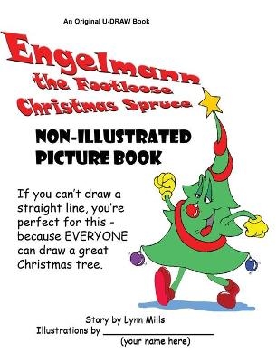 Engelmann the Footloose Christmas Spruce Non-Illustrated Picture Book - Lynn Mills