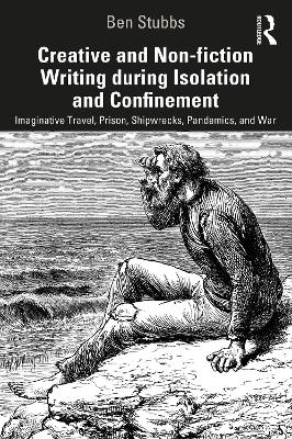 Creative and Non-fiction Writing during Isolation and Confinement - Ben Stubbs