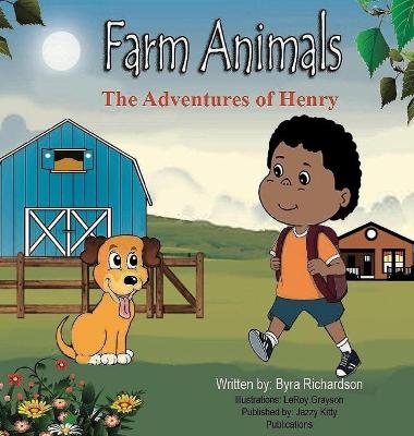 The Adventures of Henry Farm Animals - Byra Richardson